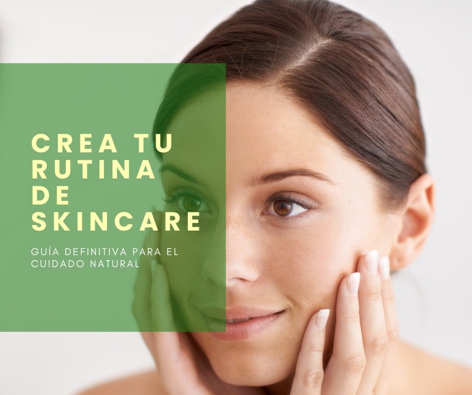 Crea Tu Rutina de Skincare: Guía Definitiva para el Cuidado Natural - Ara Jabones